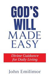 GOD'S WILL MADE EASY: DIVINE GUIDANCE FOR DAILY LIVING (0)