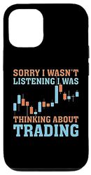Carcasa para iPhone 13 Sorry I Wasn't Listening I Was Thinking About Trading Bolsa