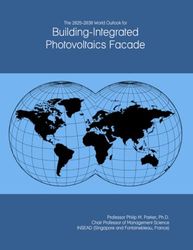 The 2025-2030 World Outlook for Building-Integrated Photovoltaics Facade