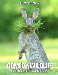 Comedy Wildlife Photography Awards Photobook: Collection Of 30 Images Of Animals For Relaxation