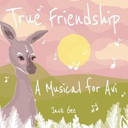 True Friendship: A Musical for Avi