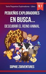 Pequeños Exploradores en busca... descubrir el reino animal: Un divertido viaje con animales