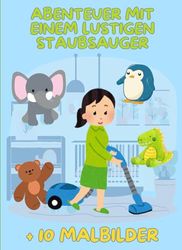 Abenteuer mit dem lustigen Staubsauger: Kinderbuch
