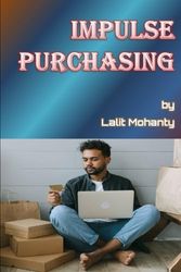 Impulse Purchasing by Lalit Mohanty