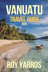 Vanuatu Travel Guide 2025
