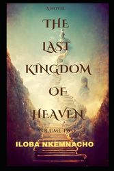 THE LAST KINGDOM OF HEAVEN: VOLUME TWO: 2