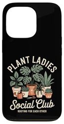 Plant Ladies Social Club Jardinage Coque pour iPhone 13 Pro
