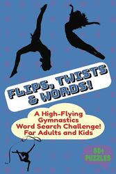 Gymnastics Word Search Book:: Gymnastics Word Search Puzzle Book for Adults | Fun Gymnastics Word Game Book with 50+ Themed Puzzles | Perfect Gift for ... | Great for Relaxation, Downtime, and Brains