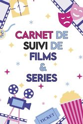 Carnet de Suivi de Films et Séries: Journal de bord de visionnage de films & de séries | Cahier de critiques cinématographiques pour cinéphiles et Passionnés du Cinéma