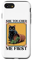 She Touched Me First Cat Plant Kitten Plants Cat Lover Case for iPhone SE (2020) / 7 / 8