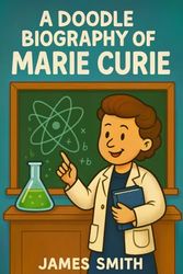 A Doodle Biography of Marie Curie