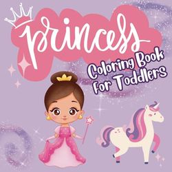 Princess Coloring Book For Toddlers: Perfect for ages 3-6 | Easy and large images | Whimsical and Fun Coloring