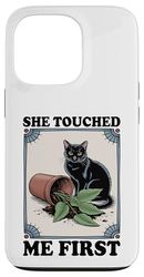 She Touched Me First Cat Plant Kitten Plants Amoureux des chats Coque pour iPhone 13 Pro