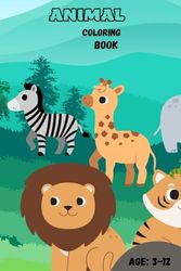 ANIMAL COLORING BOOK: Educative Animal coloring book for kids 3-12