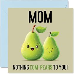 Birthday Cards for Mom - Nothing Com-Pears - Funny Happy Birthday Card for Mom from Son Daughter, Mother's Day Card Mother, 145mm Joke Greeting Cards Women Her
