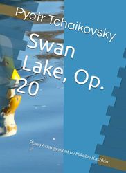 Swan Lake, Op. 20: Piano Arrangement by Nikolay Kashkin