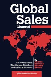 Global Sales Channel: 5X Revenue with Distributors, Resellers & Referral Partners
