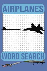 Airplane Word Search: Word Searches wiith easy to read print about, Pilots, airtravel, aviation, and More | 6x9 inches, 110 pages | 50+ puzzles…Gift for Vacations, Holidays and Free Time