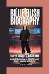 Billie Eilish Biography: From Y2K Sneakers to Climate Stage – How Her All‑Black Etnies at the OVERHEATED Summit Signaled a Sustainable Fashion Revival
