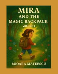 Mira and Her Magic Backpack: A Journey Between Light and Shadow