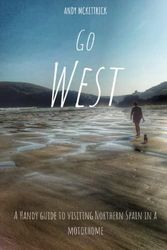 Go West: A Handy guide to visiting Northern Spain in a Motorhome