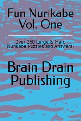 Phunee Nurikabe Vol. One: Over 260 Large Hard Nurikabe Puzzles and Answers!
