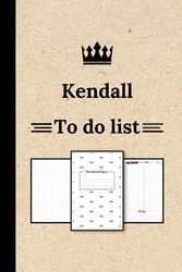 Kendall To Do List Notebook: A Practical Organizer for Daily Tasks, Personalized Name Notebook for Kendall ... (Kendall Gift & to do list Journals) ... Kendall, To Do List for girls and women