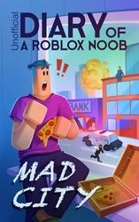 Unofficial Diary of a Roblox Noob: Mad City (Book 3) (Diary of a Roblox Noob - Unofficial Roblox Book Series for Kids)