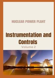 NUCLEAR POWER PLANT INSTRUMENTATION AND CONTROL - Volume 2