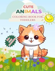 Cute Animals: Coloring book for Toddlers