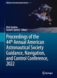 Proceedings of the 44th Annual American Astronautical Society Guidance, Navigation, and Control Conference, 2022: 179 (Advances in the Astronautical Sciences)