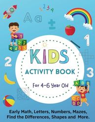 Big Colored Activity Fun & Learn Book for Preschoolers and Toddlers age 4-6 year: Letters tracing, Early Math, Numbers, Find the Differences, Shapes, Mazes and So Much More 129 pages