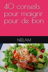 40 conseils pour maigrir pour de bon
