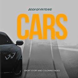 Book of Antonio Cars: A short story and adventure of coloring