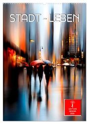 Stadt - Leben (Wandkalender 2026 DIN A2 hoch), CALVENDO Monatskalender: Wenn Städte in atemberaubenden Farben erstrahlen.