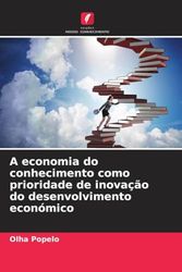 A economia do conhecimento como prioridade de inovação do desenvolvimento económico