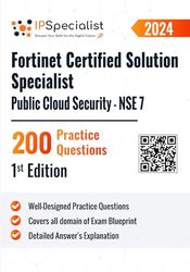 Fortinet Certified Solution Specialist Public Cloud Security NSE7 - 200 Practice Questions: 1st Edition - 2024
