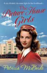 The Picture House Girls: A beautiful, heartwarming wartime saga series from Patricia McBride for 2024