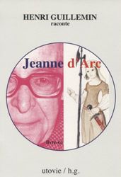 Henri Guillemin raconte Jeanne d'Arc (CD audio)