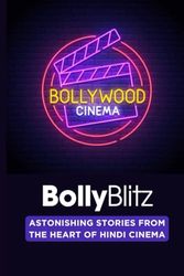 BollyBlitz: Bollywood Cinema 100 Amazing Facts