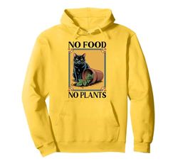 No Food No Plants Cat Plant Kitten Plants Cat Lover Pullover Hoodie
