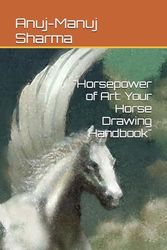 "Horsepower of Art: Your Horse Drawing Handbook"