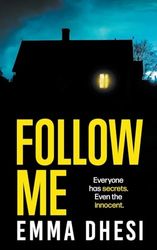 Follow Me: Everyone has secrets. Even the innocent.