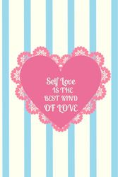 Self Love Journal: Motivational Lined Notebook 6x9” 120 pages