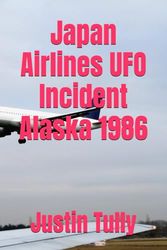Japan Airlines UFO Incident Alaska 1986