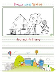 Draw and Write Journal Primary: Primary Composition Notebook, Story Paper & Drawing With Picture Space