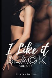 I Like it Black: Volume 6