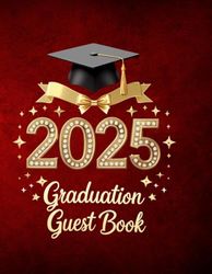 2025 graduation guest book: Class of 2025 Autograph Book, Sign-In Messages for Party Celebration, red & balck and gold Design