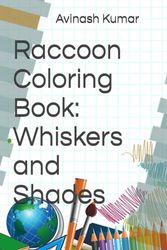Raccoon Coloring Book: Whiskers and Shades