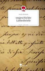 ungeschickte Liebesbriefe. Life is a Story - story.one